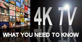 4K Ultra High Def TV: What You Need to Know